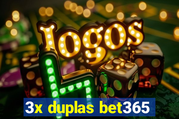 3x duplas bet365